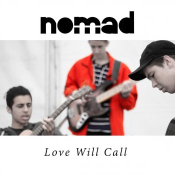 Nomad Love Will Call