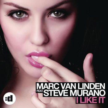 Marc Van Linden & Steve Murano I Like It - Marc Van Linden Radio Edit