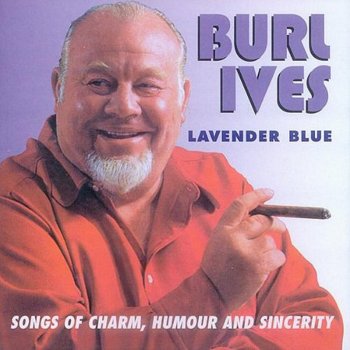Burl Ives I'm Thinking Tonight of My Blue Eyes