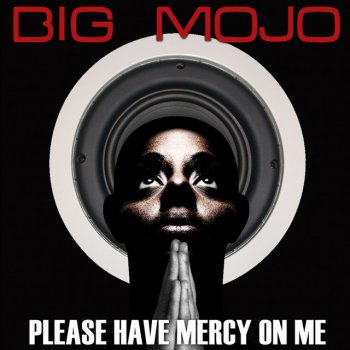 Big Mojo Please Have Mercy On Me - Groovy DeeVibes Pacificalicius Remix