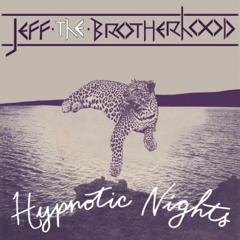 Jeff the Brotherhood Region of Fire