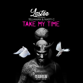 Lastee feat. Nasty C & Tellaman Take My Time