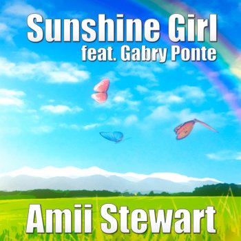 Amii Stewart feat. Gabry Ponte Sunshine Girl - Cp Mix