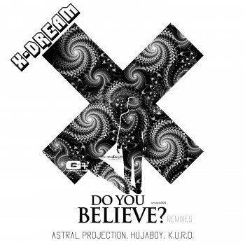 X-Dream Do You Believe (Hujaboy Remix)