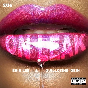 Erik Lee On Leak (feat. Guillotine Gein)