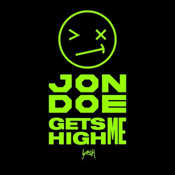 Jon Doe Gets Me High
