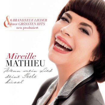 Mireille Mathieu Wenn mein Lied deine Seele küsst