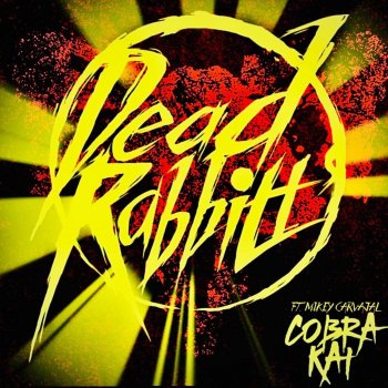 The Dead Rabbitts feat. Mikey Carvajal & Islander Cobra Kai