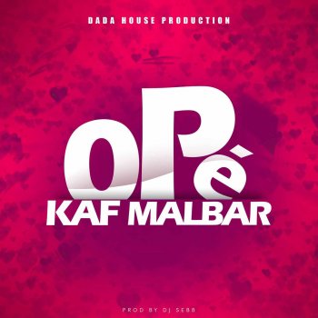 Kaf Malbar feat. DJ Sebb Opé