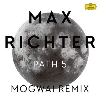 Max Richter feat. Grace Davidson Path 5 - Mogwai Remix
