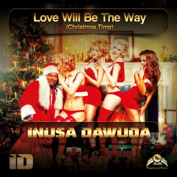 Inusa Dawuda Love Will Be the Way (Christmas Time)