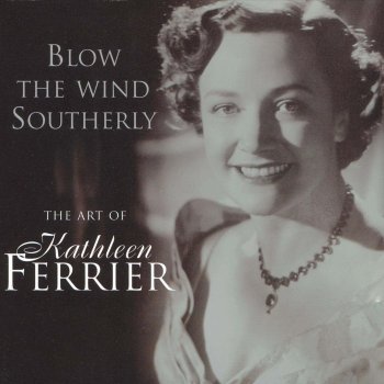 Kathleen Ferrier Have You Seen but a Whyte Lillie Grow?
