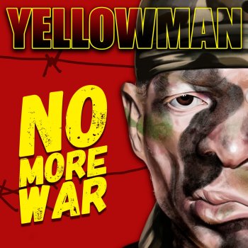 Yellowman No More War