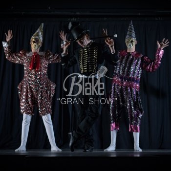 Blake feat. Zaidbreak Gran Show