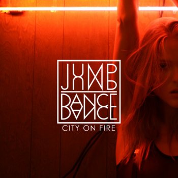 Jump Jump Dance Dance City On Fire (Magik Johnson Vocal Mix)