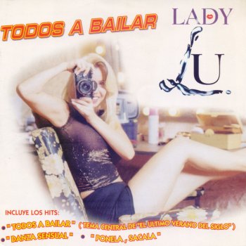 Lady Lu Todos a Bailar (El Ultimo Verano del Siglo)