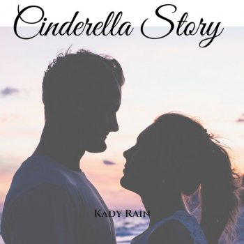 Kady Rain Cinderella Story