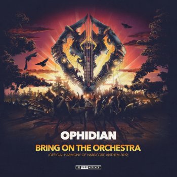 Ophidian Bring On the Orchestra (Harmony of Hardcore Anthem 2019) - Original Mix