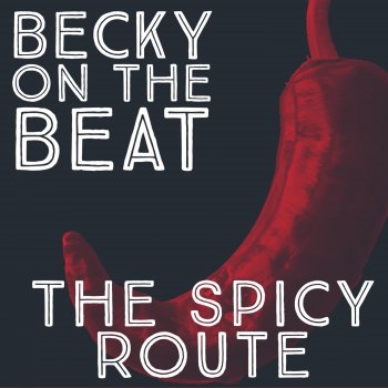 Becky on the Beat The Spicy Route