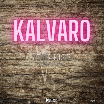Kalvaro feat. Willan Your Kiss - Willan Remix