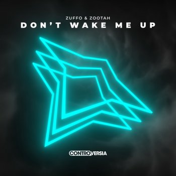Zuffo feat. ZOOTAH Don't Wake Me Up