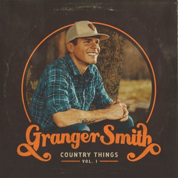 Granger Smith That's Why I Love Dirt Roads