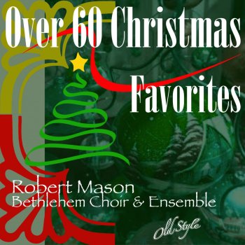 Robert Mason & Bethlehem Choir & Ensemble I Heard the Bells on Christmas Day