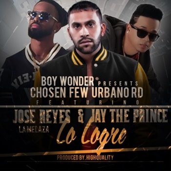 Jose Reyes "La Melaza" feat. Jay the Prince Lo Logre