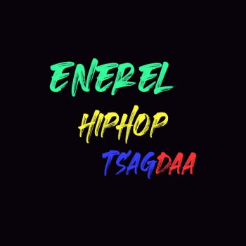 Enerel Hip Hop Tsagdaa