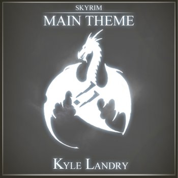Kyle Landry Skyrim Main Theme - Single