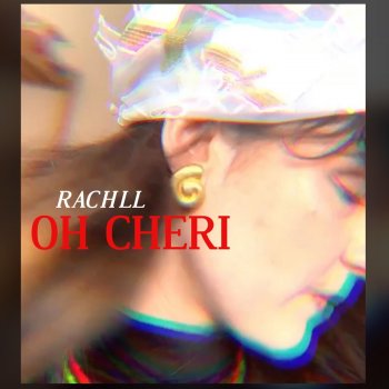 RACHLL Oh Chéri