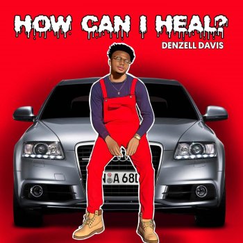 Denzell Davis How Can I Heal