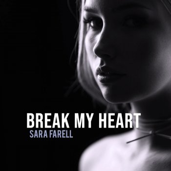 Sara Farell Break My Heart