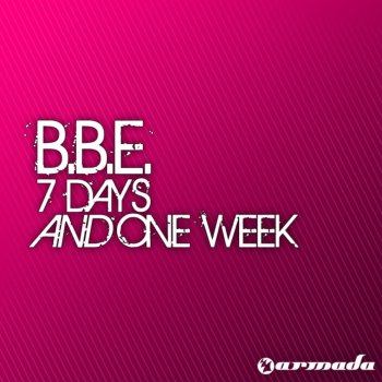 B.B.E. 7 Days and One Week (Club Mix)