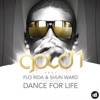 Gold 1 feat. Flo Rida & Shun Ward Dance For Life (David May Remix)