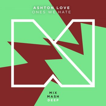 Ashton Love Ones We Hate