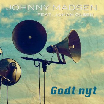 Johnny Madsen feat. Johan Olsen Godt Nyt