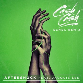 Cash Cash, Jacquie Lee & SCNDL Aftershock (feat. Jacquie Lee) - SCNDL Remix