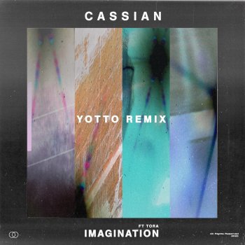Cassian feat. Tora & Yotto Imagination (feat. Tora) [Yotto Remix]