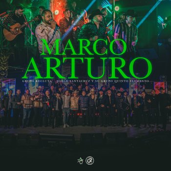 Grupo Recluta feat. Jorge Santacruz Y Su Grupo Quinto Elemento Marco Arturo (En Vivo)