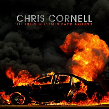Chris Cornell 'Til the Sun Comes Back Around (From "13 Hours: The Secret Soldiers of Benghazi") [Movie Version]