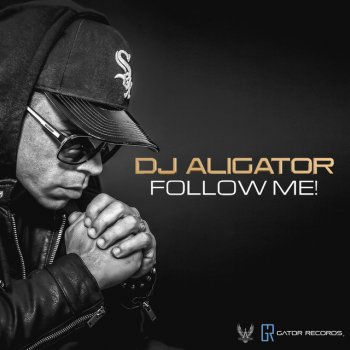 DJ Aligator Follow Me!