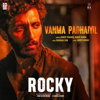 James Thakara feat. Kaber Vasuki & Darbuka Siva Vanma Padhaiyil (From "Rocky")