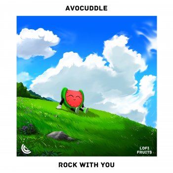 Lofi Fruits Music feat. Avocuddle Rock With You