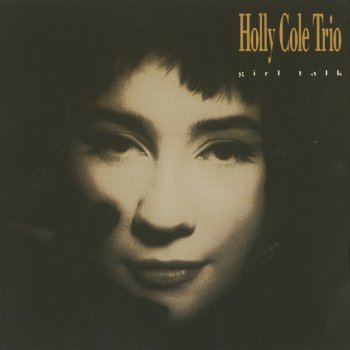 Holly Cole Trio I'm So Lonesome I Could Cry