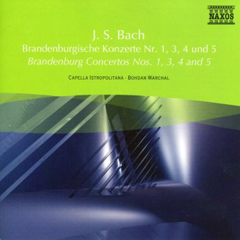Johann Sebastian Bach, Capella Istropolitana & Bohdan Warchal Brandenburg Concerto No. 5 in D Major, BWV 1050: III. Allegro