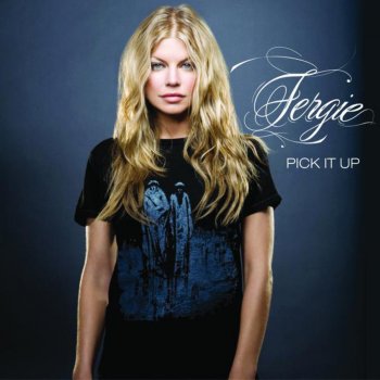 Fergie Pick It Up Song (Alternate Version)