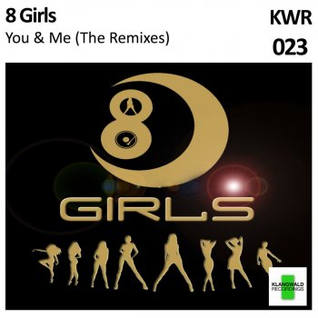 8 Girls You & Me (Klangwald Radio Cut Remix)