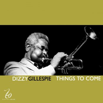Dizzy Gillespie What Is There To Say