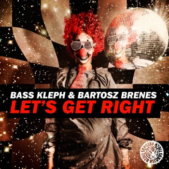 Bass Kleph feat. Bartosz Brenes Let's Get Right
